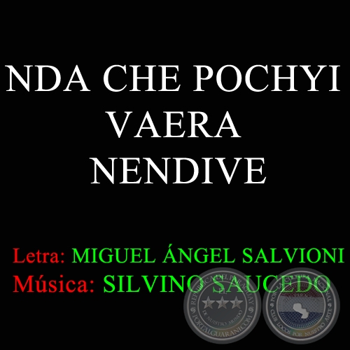 NDA CHE POCHYI VAERA NENDIVE - Música: SILVINO SAUCEDO